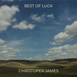 Best of Luck - Christopher James, Rock music genre, Nagamag Magazine