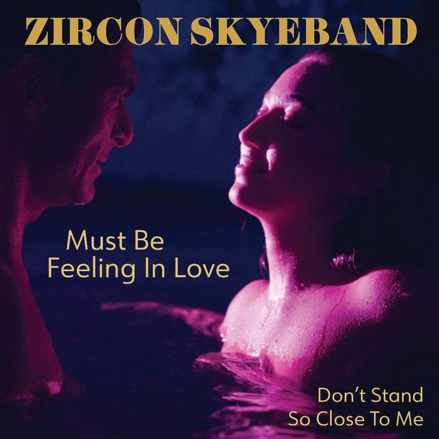 Must Be Feeling In Love - Zircon Skyeband, Rock music genre, Nagamag Magazine